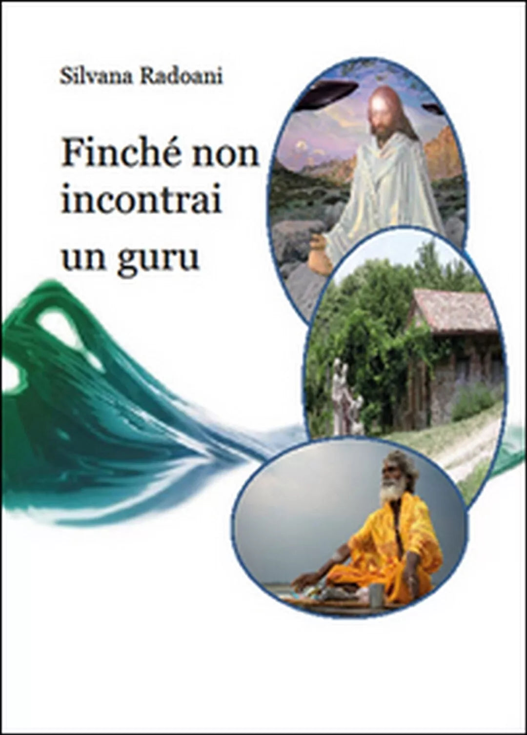 Finche non incontrai un guru di Silvana Radoani, 2015, Youcanprint