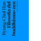 Filosofia del buddhismo zen Nuova ediz di Byung