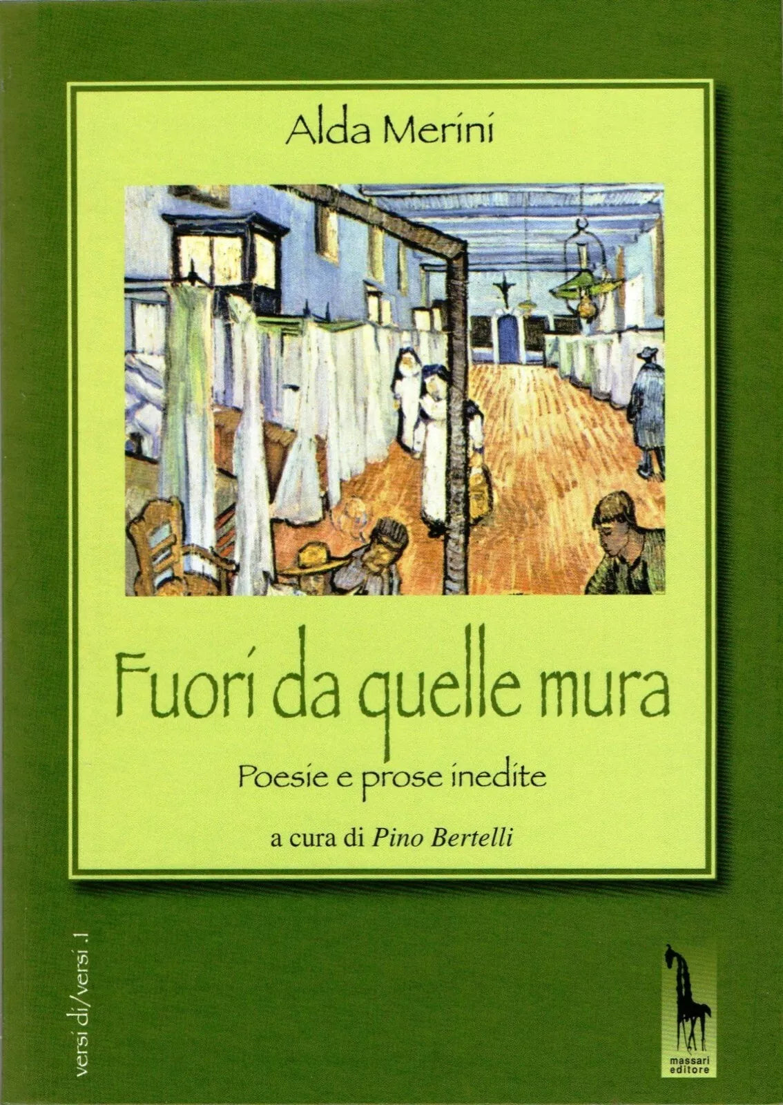 Fuori da quelle mura poesie e prose inedite di Alda Merini, 2012, Massari Edit