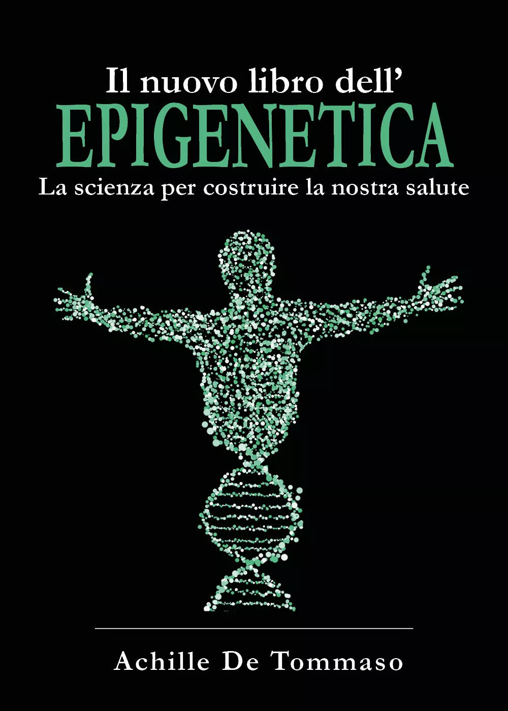 Il nuovo libro dell’epigenetica. La scienza per costruire la nostra salute di Ac