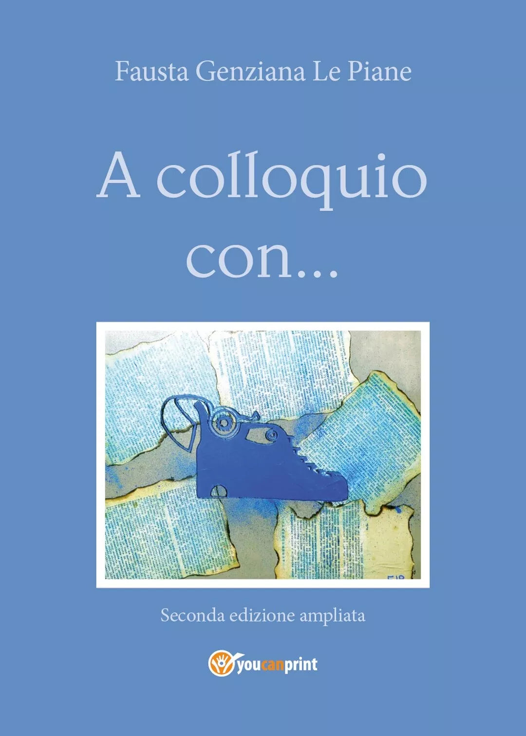 A colloquio con... - Seconda edizione ampliata, Fausta Genziana Le Piane, 2020