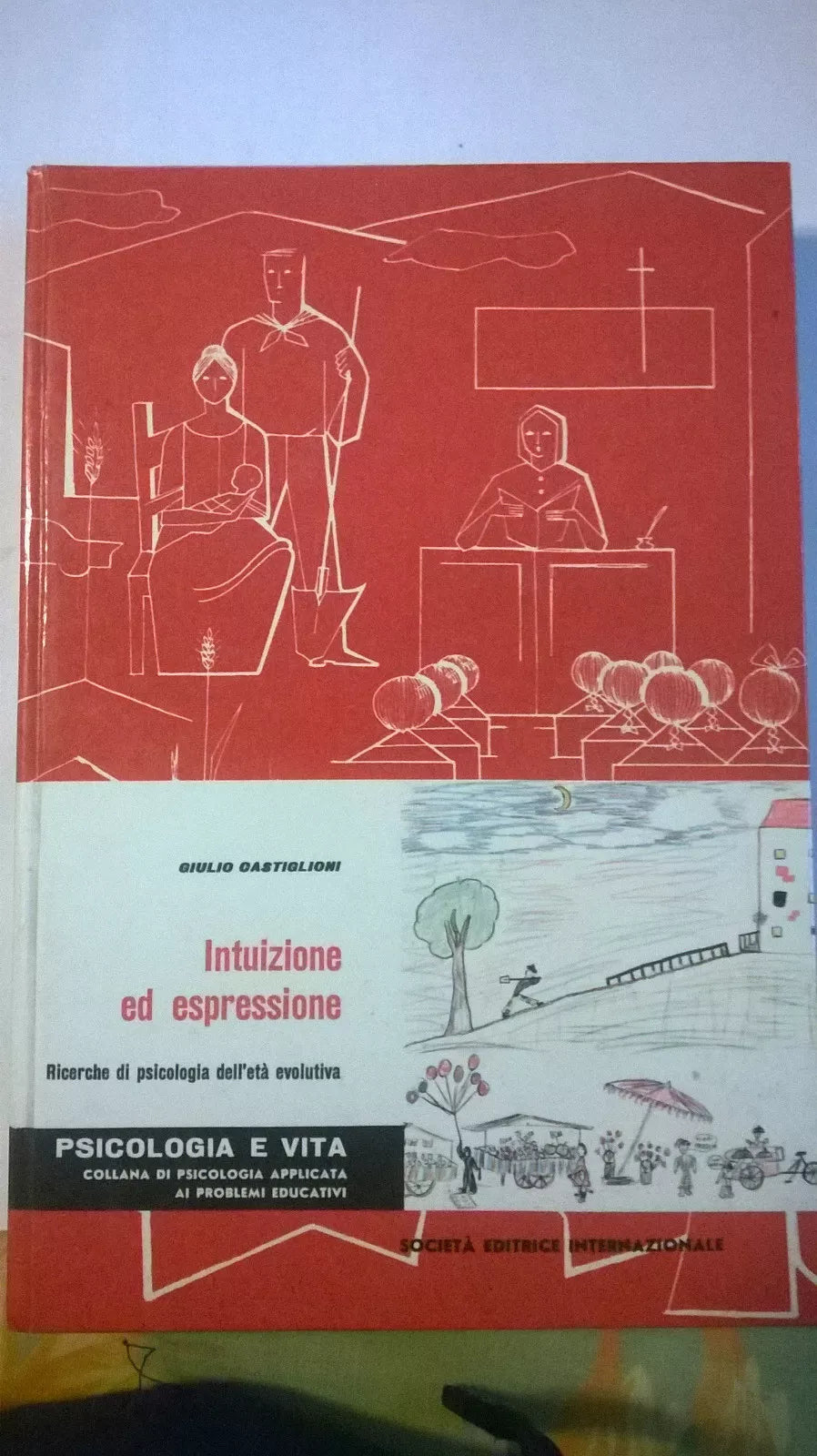 INTUIZIONE ED ESPRESSIONE Ricerche di psicologia dell'età evolutiva G.Castiglion