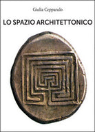 Lo spazio architettonico di Giulia Cepparulo, 2016, Youcanprint