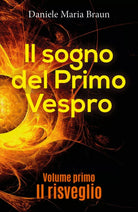 Il sogno del Primo Vespro - Il risveglio di Daniele Maria Braun, 2018