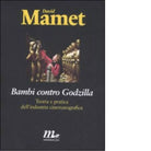 Bambi contro Godzilla di David Mamet