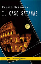 Il caso Satanas di Fausto Bertolini, 2015, Gilgamesh Edizioni