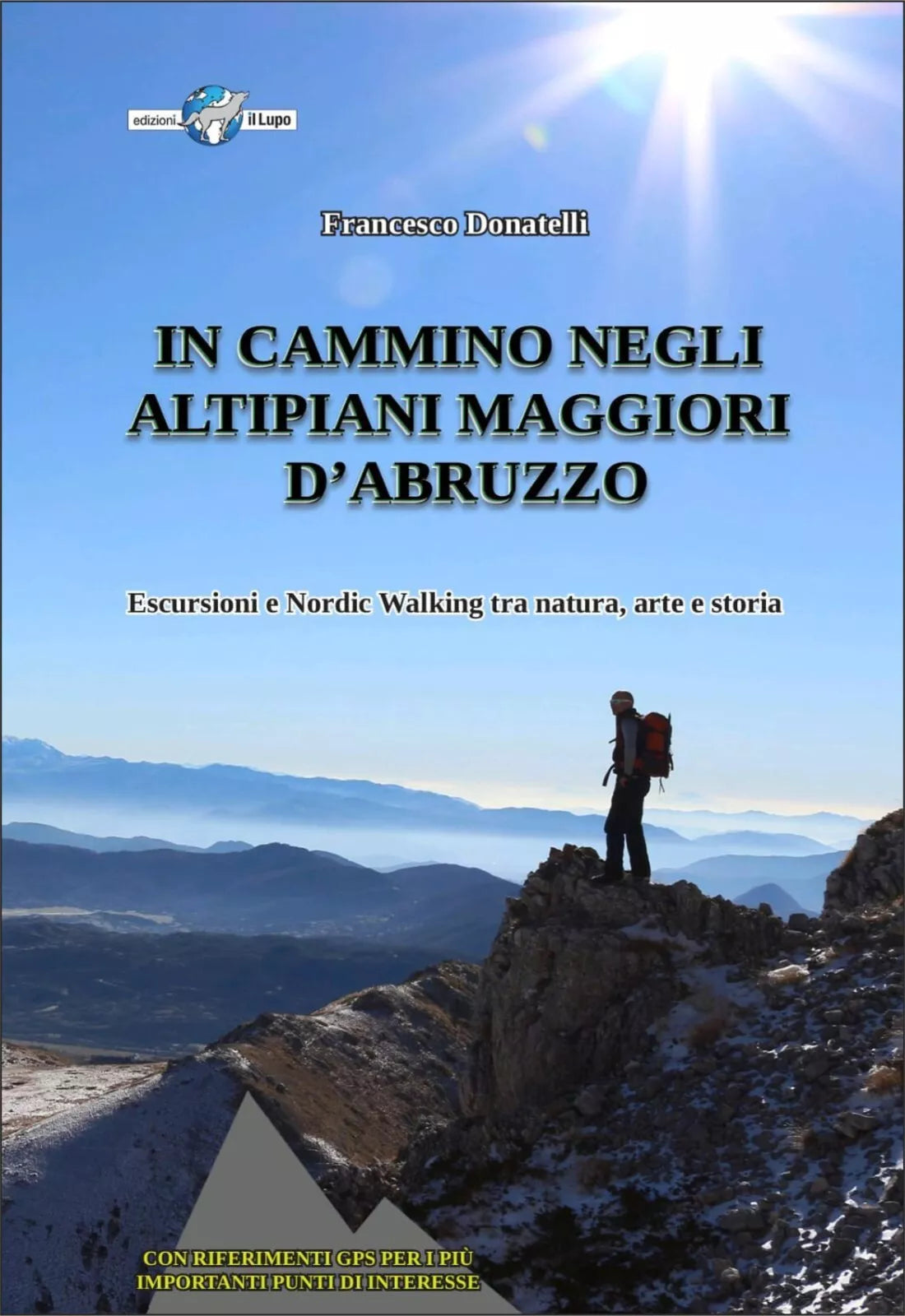 IN CAMMINO NEGLI ALTIPIANI MAGGIORI D ABRUZZO Escursioni e Nordic Walking tra n