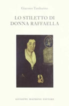 Lo stiletto di donna Raffaella di Giacomo Tamburino,  2005,  Maimone Editore