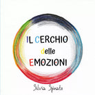 Il cerchio delle emozioni di Silvia Spinato, 2020, Youcanprint