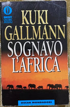 Sognavo l Africa - Kuki Gallmann - Mondadori - 1993 - M