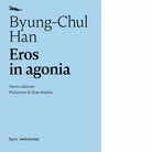 Eros in agonia Nuova ediz di Byung