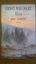 Missa sine nomine - Ernst Wiechert - Piemme, 1995, Rarissimo