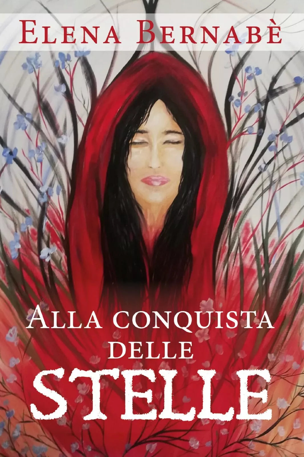 Alla conquista delle stelle di Elena Bernabe, 2020, Youcanprint