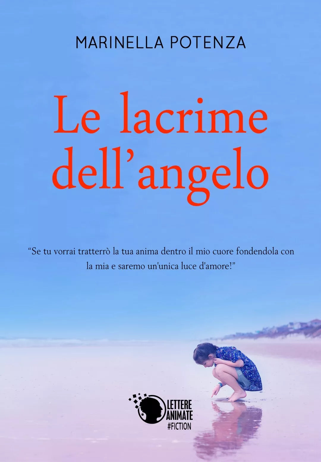 Le lacrime dell’angelo di Marinella Potenza, 2018, Lettere Animate Editore