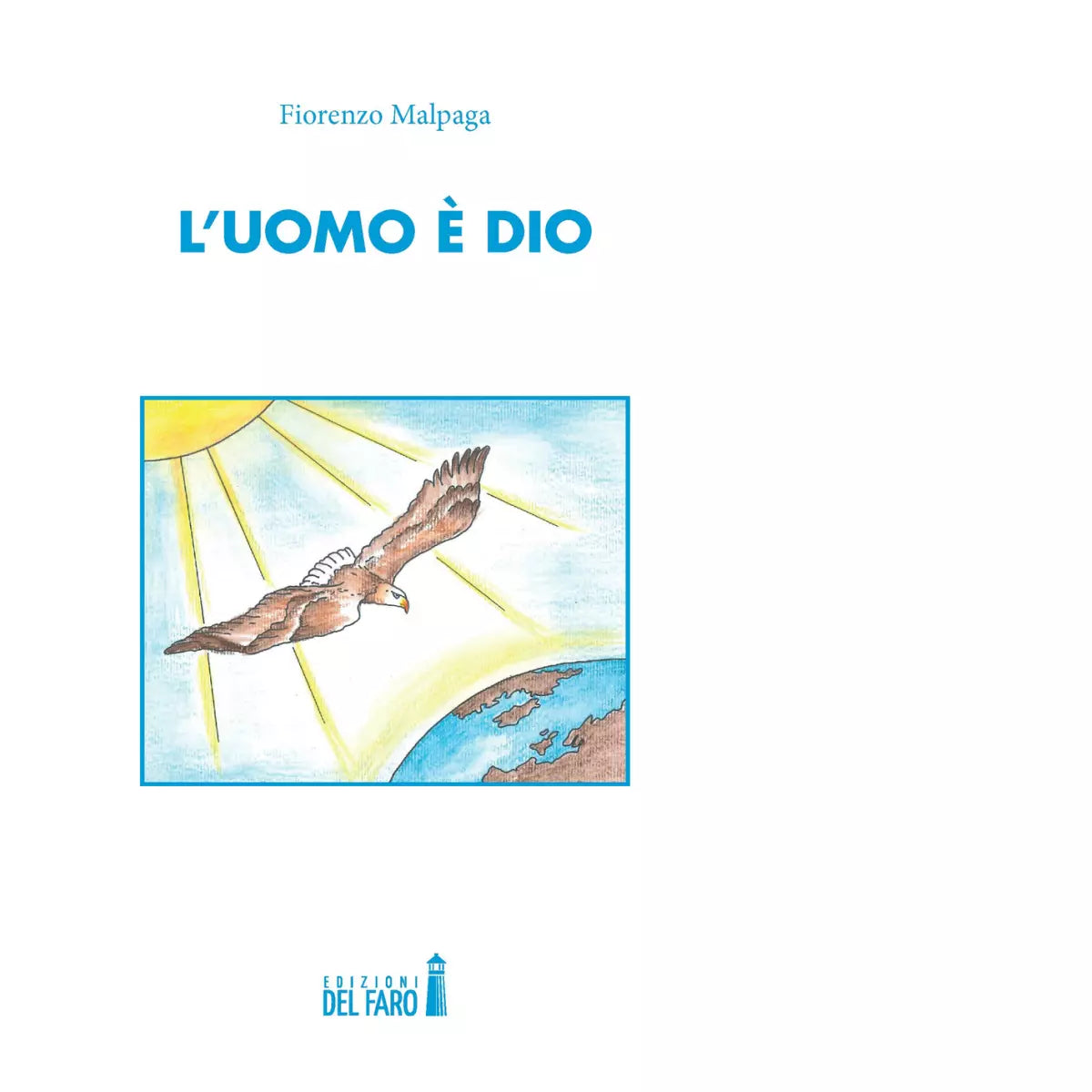 L uomo Dio di Malpaga Fiorenzo