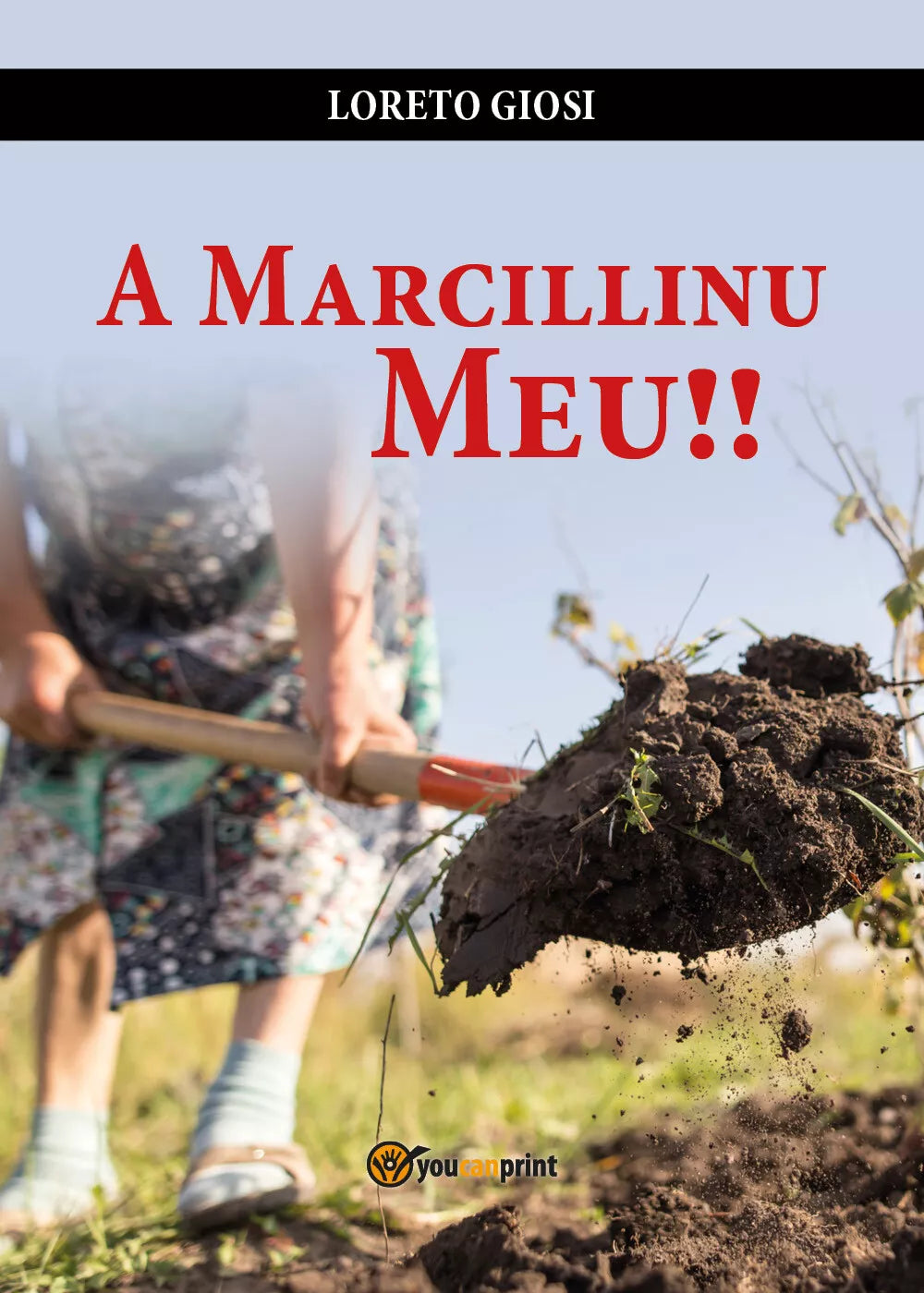 A Marcillinu meu!! di Loreto Giosi, 2018, Youcanprint