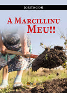 A Marcillinu meu!! di Loreto Giosi, 2018, Youcanprint