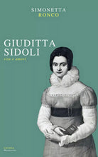 Giuditta Sidoli. Vita e amori - Simonetta Ronco, 2018, Licosia