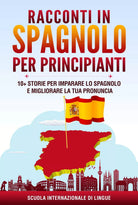 Racconti in spagnolo per principianti. Scuola di lingue Internazionale di Scuola