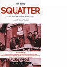 Gli squatter La vera storia degli occupanti di case di Londra di Ron Bailey