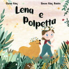 Lena e Polpetta di Gizem Kılıc, Sinem Kılıc Rabito, 2021, Youcanprint
