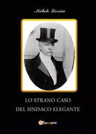 Lo strano caso del sindaco elegante di Michele Sarrica, 2016, Youcanprint