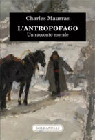 L antropofago Un racconto morale di Charles Maurras
