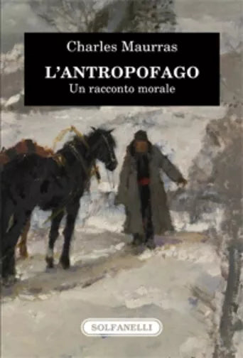 L antropofago Un racconto morale di Charles Maurras