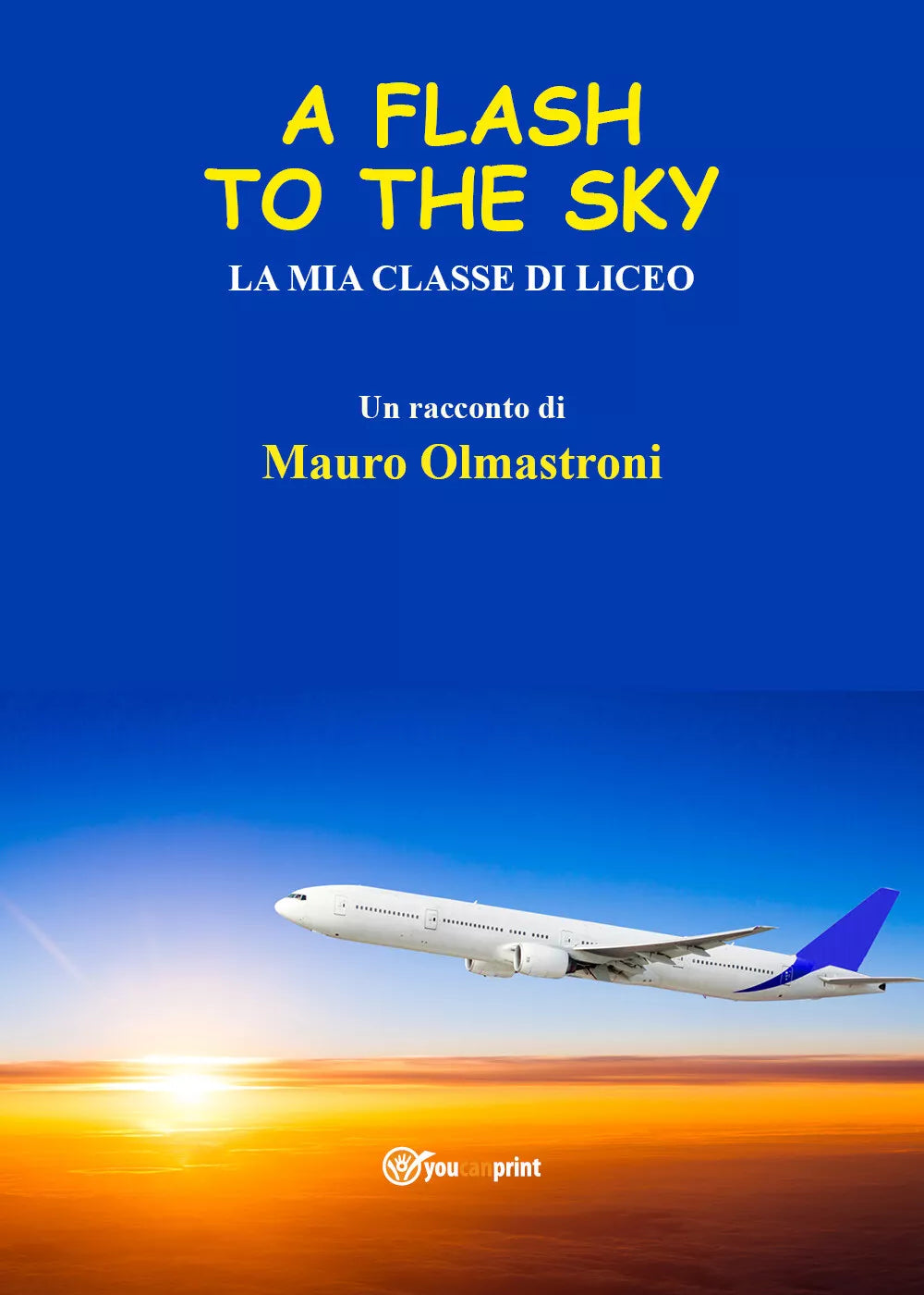 A Flash to the Sky di Mauro Olmastroni, 2021, Youcanprint