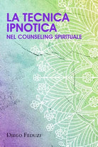 La tecnica ipnotica nel counseling spirituale di Diego Feduzi