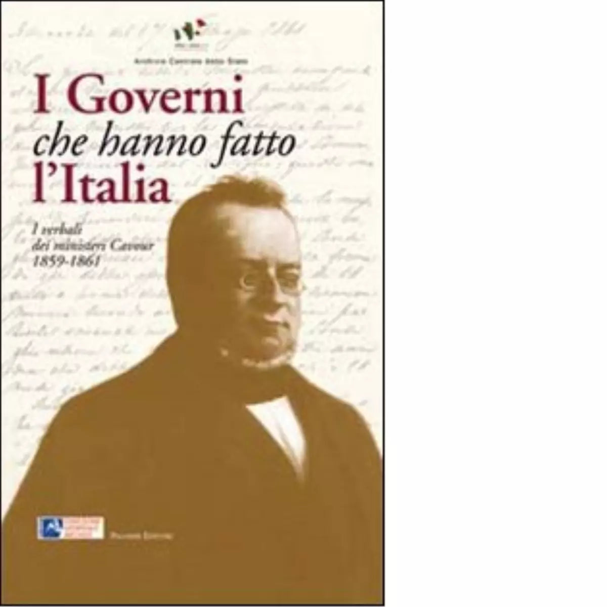 I governi che hanno fatto l Italia I verbali dei ministeri Cavour 1859