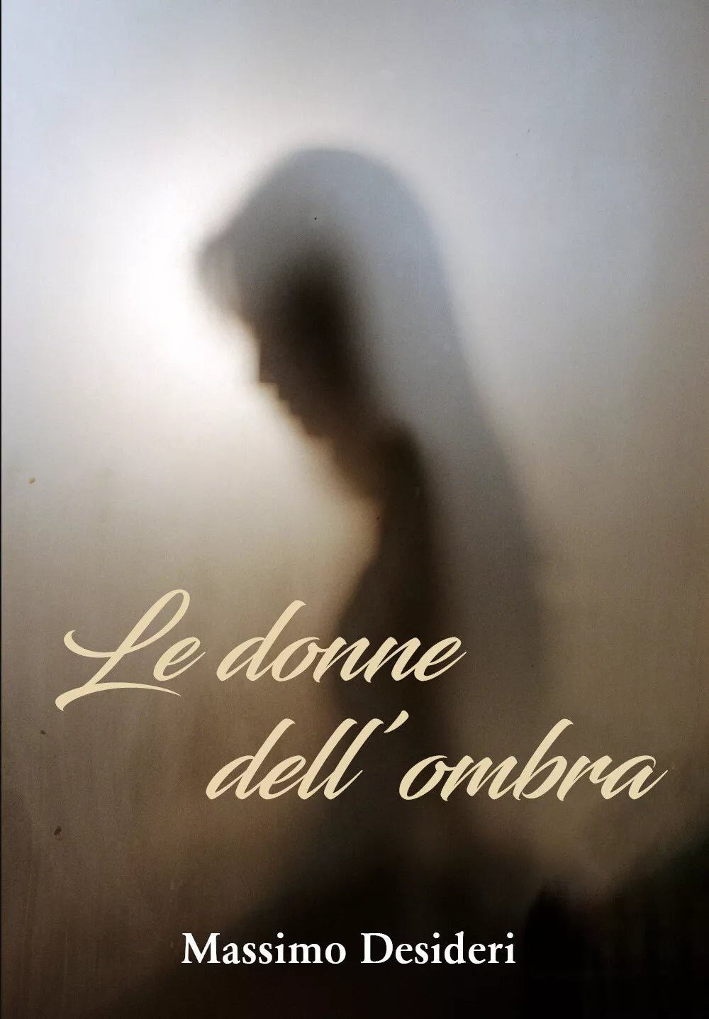 Le donne dell’ombra di Massimo Desideri, 2021, Youcanprint