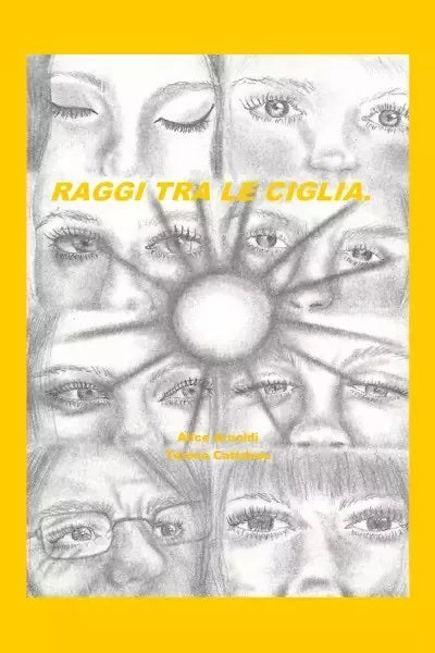 Raggi tra le ciglia di Alice Arnoldi