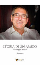 Storia di un amico di Giuseppe Alecce, 2019, Youcanprint