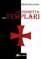 La vendetta dei Templari di Mauro Quilichini, 2017, Youcanprint
