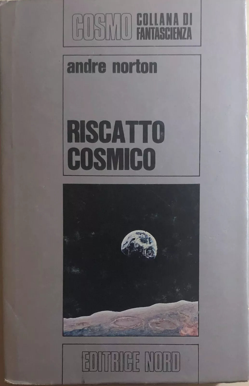 Riscatto cosmico di Andre Norton, 1976, Editrice Nord