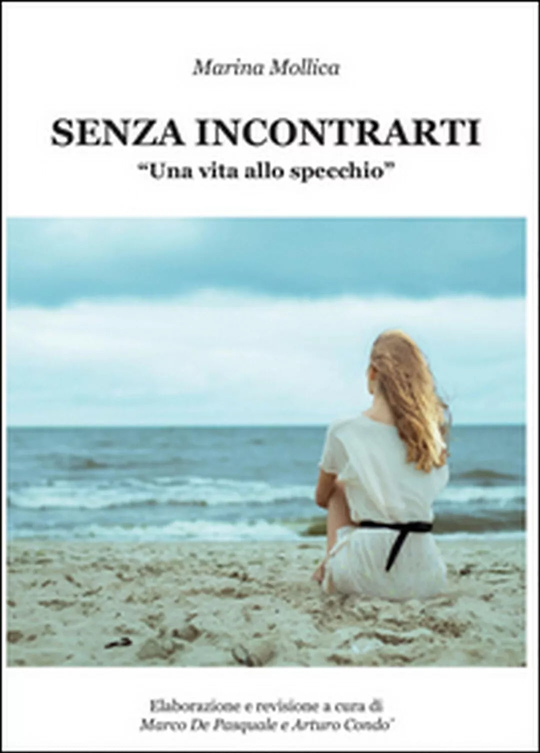 Senza incontrarti di Marina Mollica, 2014, Youcanprint