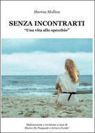 Senza incontrarti di Marina Mollica, 2014, Youcanprint