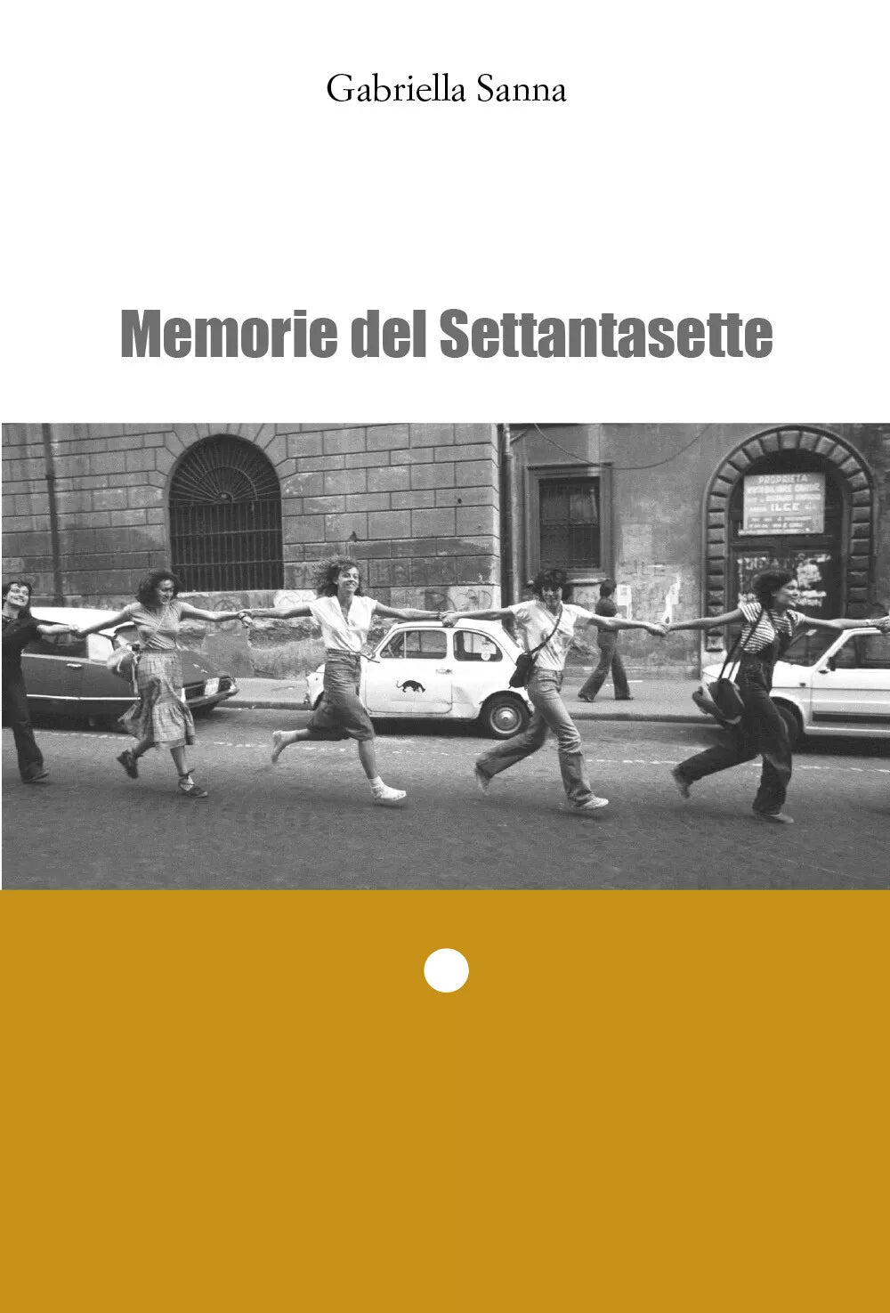 Memorie del Settantasette di Gabriella Sanna
