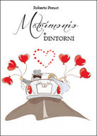 Matrimonio e dintorni uomini contro donne , Roberto Presot, 2014, Youcanprint