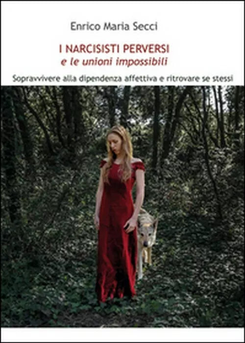 I narcisisti perversi e le unioni impossibili - Enrico M. Secci, 2014, Youcan
