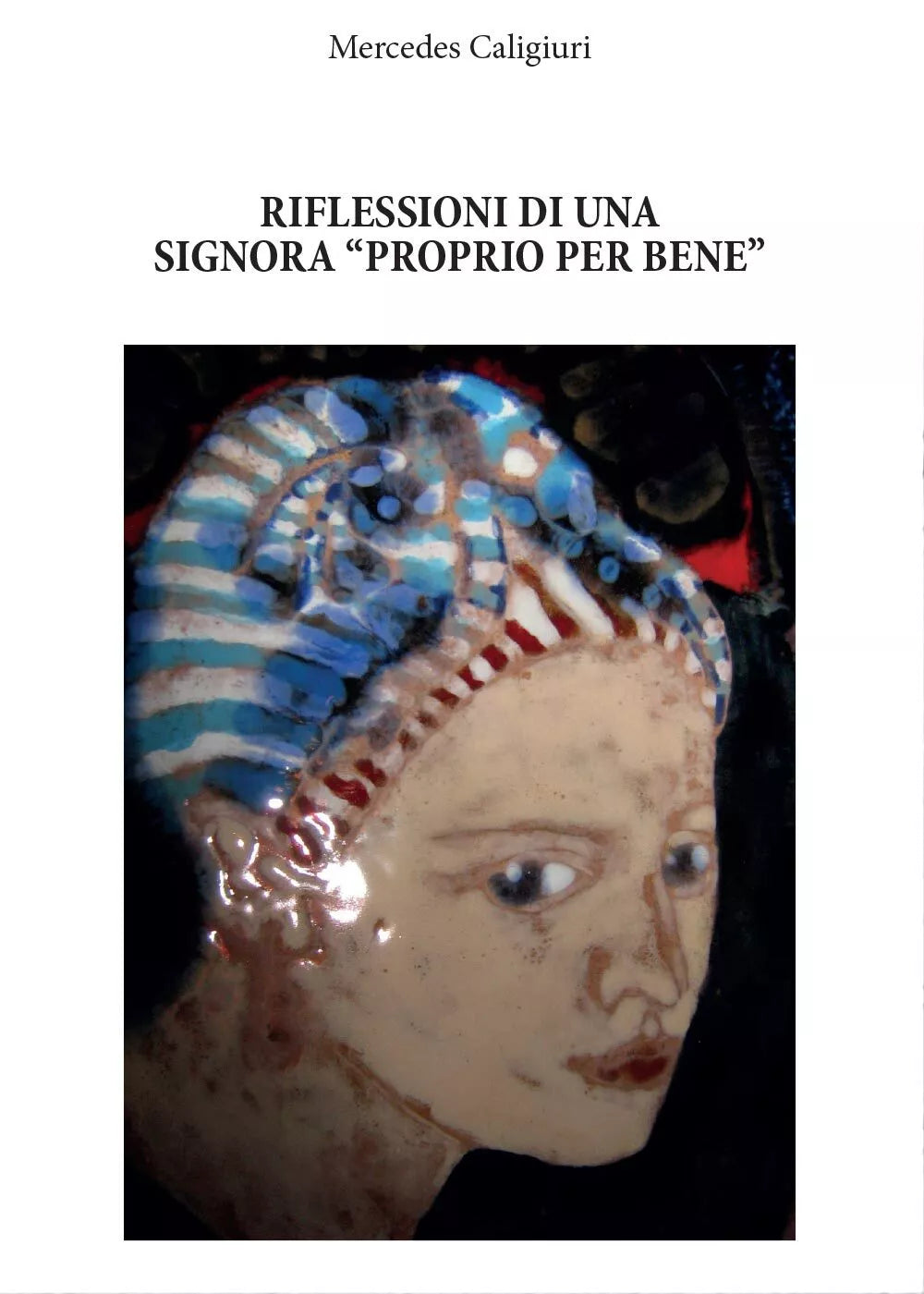 Riflessioni di una signora «proprio perbene» di Mercedes Caligiuri, 2016, Youc