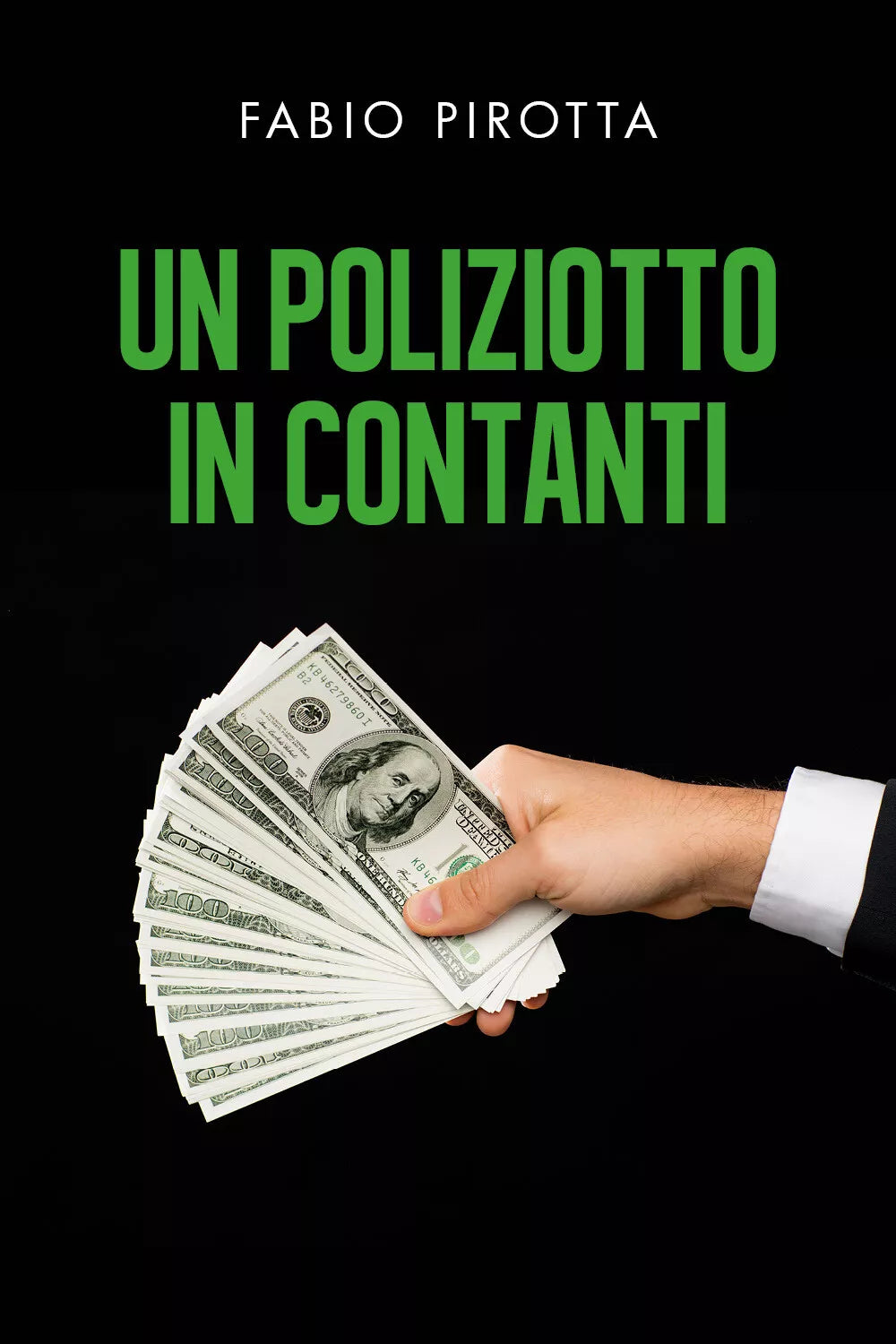 Un poliziotto in contanti di Fabio Pirotta, 2021, Youcanprint
