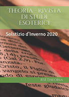 Theoria - Rivista di Studi Esoterici: Solstizio d’Inverno 2020 di Rsetheoria, 2