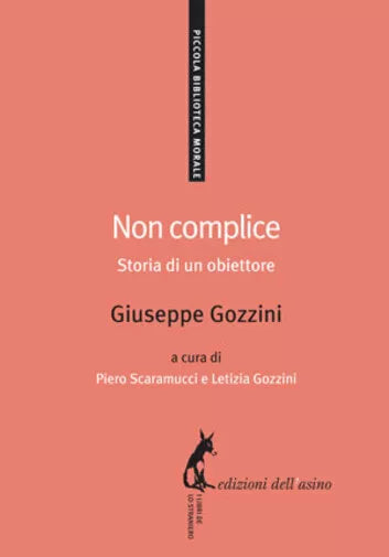 Non complice. Storia di un obiettore di Giuseppe Gozzini, 2014, Edizioni Dell’