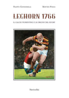 Leghorn 1766 Il calcio fiorentino e l origine del rugby