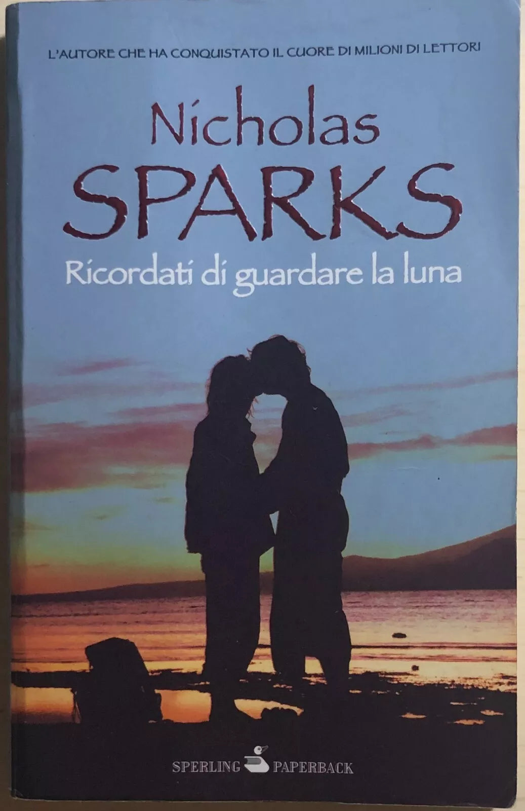 Ricordati di guardare la luna di Nicholas Sparks, 2010, Sperling & Kupfer Editor