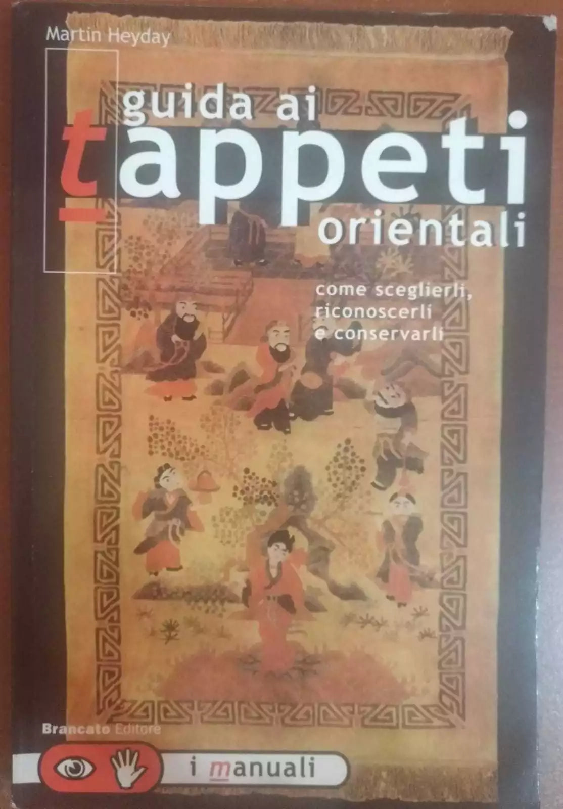 Guida ai tappeti - Martin Heyday,1999, Brancato Editore - S
