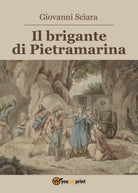 Il brigante di Pietramarina di Giovanni Sciara, 2016, Youcanprint