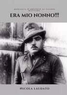 Era mio nonno!!! di Nicola Laudato, 2021, Youcanprint